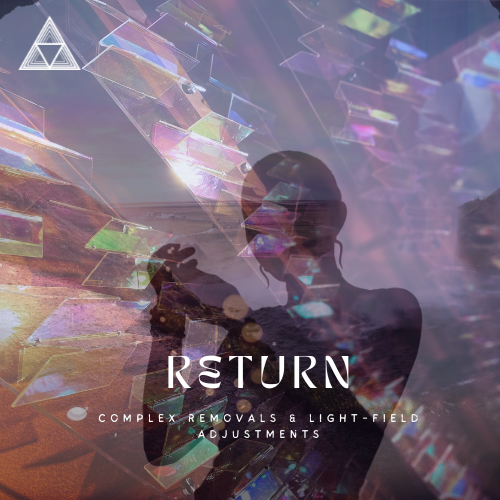 RETURN; Complex removals & Light field adjustments